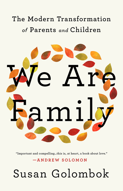We Are Family (The Modern Transformation of Parents and Children) - 9781541758643 by Susan Golombok, 9781541758643
