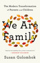 We Are Family (The Modern Transformation of Parents and Children) - 9781541758643 by Susan Golombok, 9781541758643