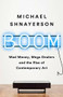 Boom (Mad Money, Mega Dealers, and the Rise of Contemporary Art) - 9781541758728 by Michael Shnayerson, 9781541758728