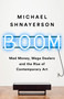 Boom (Mad Money, Mega Dealers, and the Rise of Contemporary Art) - 9781541758728 by Michael Shnayerson, 9781541758728