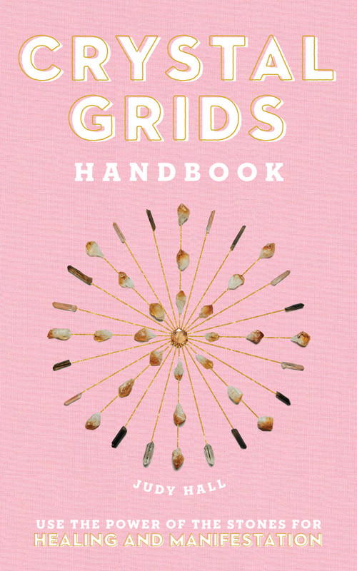 Crystal Grids Handbook (Use the Power of the Stones for Healing and Manifestation) by Judy Hall, 9781592339877