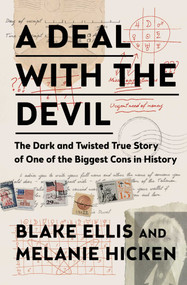A Deal with the Devil (The Dark and Twisted True Story of One of the Biggest Cons in History) - 9781501163852 by Blake Ellis, Melanie Hicken, 9781501163852