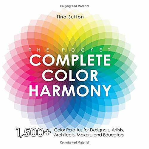 The Pocket Complete Color Harmony (1,500 Plus Color Palettes for Designers, Artists, Architects, Makers, and Educators) by Tina Sutton, 9781631599200