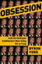 Obsession (Inside the Washington Establishment's Never-Ending War on Trump) by Byron York, 9781684511068