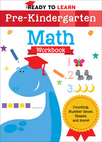 Ready to Learn: Pre-Kindergarten Math Workbook (Counting, Number Sense, Shapes, and More!) by Editors of Silver Dolphin Books, 9781645173236