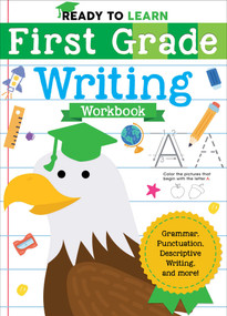 Ready to Learn: First Grade Writing Workbook (Grammar, Punctuation, Descriptive Writing, and More!) by Editors of Silver Dolphin Books, 9781645173304