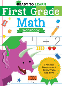 Ready to Learn: First Grade Math Workbook (Fractions, Measurement, Telling Time, and More!) by Editors of Silver Dolphin Books, 9781645173298