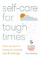 Self-care for Tough Times (How to heal in times of anxiety, loss & change) by Suzy Reading, 9781783253753