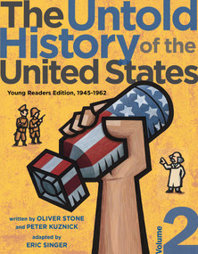 The Untold History of the United States, Volume 2 (Young Readers Edition, 1945-1962) - 9781481421775 by Oliver Stone, Peter Kuznick, Eric Singer, 9781481421775