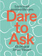 Dare to Ask (Learn to Ask Questions like a Pro) by Els Dragt, Jeroen Timmer, 9789063695620
