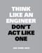 Think Like an Engineer, Don't Act Like One by Jan Karel Mak, 9789063695699