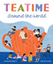 Teatime Around the World by Denyse Waissbluth, Chelsea O'Byrne, 9781771646017