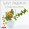 Easy Ikebana (30 Beautiful Flower Arrangements You Can Make in Three Simple Steps) by Shinichi Nagatsuka, 9784805316283