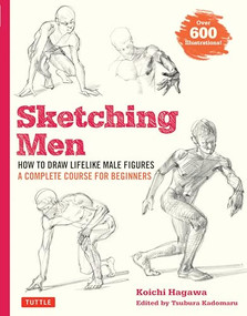 Sketching Men (How to Draw Lifelike Male Figures, A Complete Course for Beginners (Over 600 Illustrations)) by Koichi Hagawa, Tsubura Kadomaru, 9784805316023