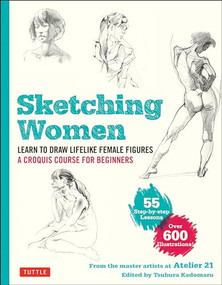 Sketching Women (Learn to Draw Lifelike Female Figures, A Complete Course for Beginners - over 600 illustrations) by Studio Atelier 21, Tsubura Kadomaru, 9784805316030