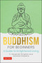 Buddhism for Beginners (A Guide to Enlightened Living) by C. Alexander Simpkins, Annellen Simpkins, 9780804852616