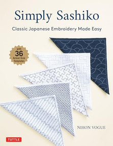Simply Sashiko (Classic Japanese Embroidery Made Easy (With 36 Actual Size Templates)) by Nihon Vogue, 9784805316245