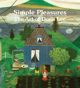 Simple Pleasures (The Art of Doris Lee) by Melissa Wolfe, John Fagg, Tom Wolf, Barbara L. Jones, 9781911282679