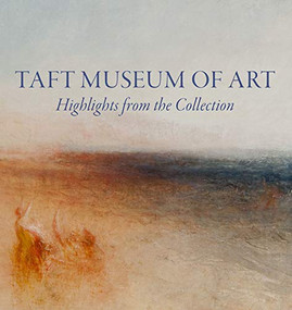 Taft Museum of Art (Highlights from the Collection) by Lynne D. Ambrosini, Ann M. Glasscock, Tamera Lenz Muente, Angela Fuller, 9781911282051