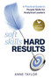 Soft Skills Hard Results (A Practical Guide to People Skills for Analytical Leaders) by Anne Taylor, 9781788601399