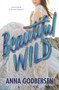 Beautiful Wild by Anna Godbersen, 9780062679857