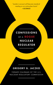 Confessions of a Rogue Nuclear Regulator - 9781476755779 by Gregory B.  Jaczko