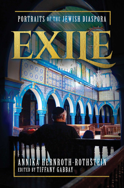 Exile (Portraits of the Jewish Diaspora) by Annika Hernroth-Rothstein, Tiffany Gabbay, 9781642931877