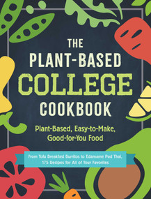 The Plant-Based College Cookbook (Plant-Based, Easy-to-Make, Good-for-You Food) by Adams Media, 9781507214145