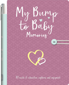 My Bump to Baby Memories (Pregnancy to Motherhood Journal with Pen) by IglooBooks, 9781839037528