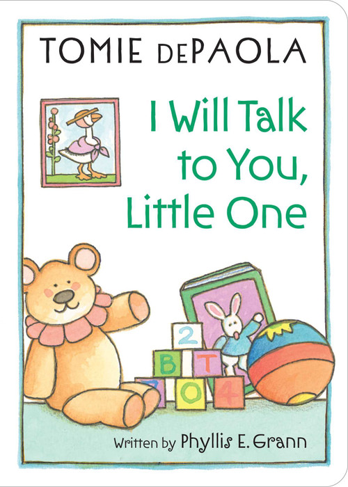 I Will Talk to You, Little One by Phyllis E. Grann, Tomie dePaola, 9781534402539