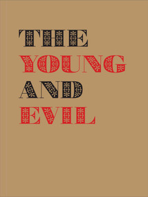 The Young and Evil (Queer Modernism in New York, 1930-1955) by Jarrett Earnest, Ann Reynolds, Kenneth E. Silver, Michael Schreiber, 9781644230268