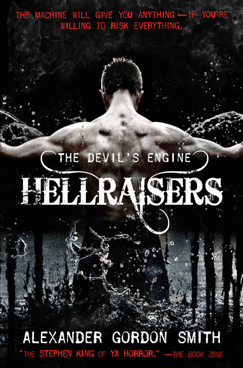 The Devil's Engine: Hellraisers ((Book 1)) by Alexander Gordon Smith, 9780374301699