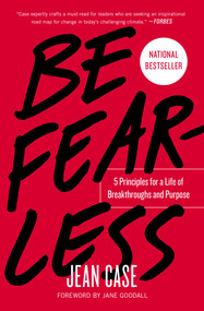 Be Fearless (5 Principles for a Life of Breakthroughs and Purpose) - 9781501196355 by Jean Case, 9781501196355