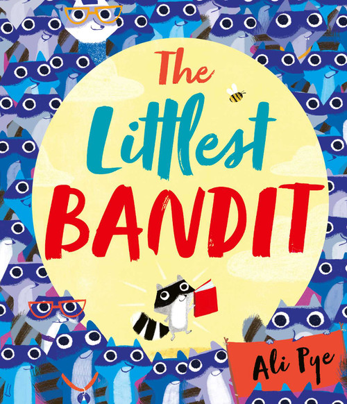 The Littlest Bandit by Ali Pye, 9781471172533