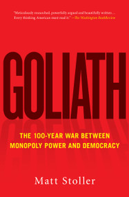 Goliath (The 100-Year War Between Monopoly Power and Democracy) - 9781501182891 by Matt Stoller