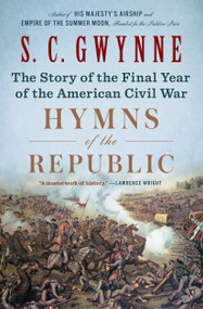 Hymns of the Republic (The Story of the Final Year of the American Civil War) - 9781501116230 by S. C.  Gwynne