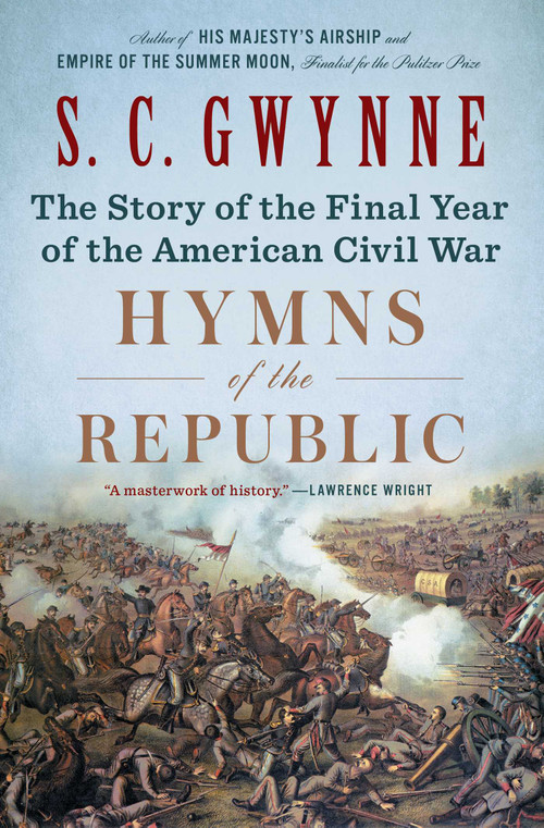 Hymns of the Republic (The Story of the Final Year of the American Civil War) - 9781501116230 by S. C.  Gwynne, 9781501116230