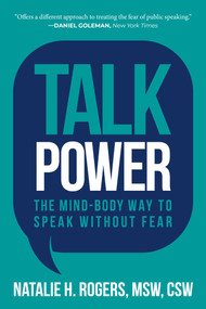 Talk Power (The Mind-Body Way to Speak Without Fear) by Natalie H. Rogers, 9781510760097