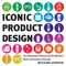 Iconic Product Design (An Illustrated History of the World's Most Innovative Devices) by Wolfgang Joensson, 9781510757783