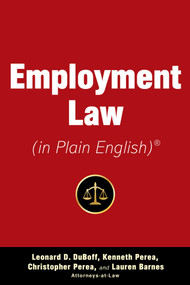 Employment Law (in Plain English) by Leonard D. DuBoff, Kenneth A. Perea, Christopher Perea, Lauren Barnes, 9781621537670