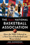 The (Inter) National Basketball Association (How the NBA Ushered in a New Era of Basketball and Went Global) by Joel Gunderson, Tyler Smith, 9781683583486