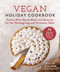 Vegan Holiday Cookbook (Festive Plant-Based Meals and Desserts for the Thanksgiving and Christmas Table) by Katie Culpin, 9781510756311