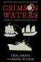 Crimson Waters (True Tales of Adventure. Looting, Kidnapping, Torture, and Piracy on the High Seas) by Don Mann, Kraig Becker, 9781510754874
