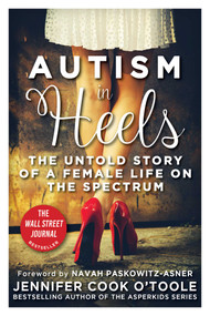 Autism in Heels (The Untold Story of a Female Life on the Spectrum) - 9781510758698 by Jennifer Cook O'Toole, Navah Paskowitz-Asner, 9781510758698