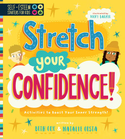 Self-Esteem Starters for Kids: Stretch Your Confidence! (Activities to Boost Your Inner Strength!) by Vicky Barker, Natalie Costa, Beth Cox, 9781631586248