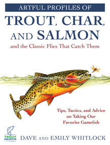 Artful Profiles of Trout, Char, and Salmon and the Classic Flies That Catch Them - 9781510761476 by Dave Whitlock, Emily Whitlock, 9781510761476
