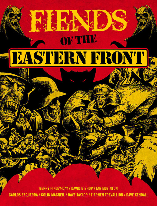 Fiends of the Eastern Front Omnibus Volume 1 by Gerry Finley-Day, David Bishop, Carlos Ezquerra, Colin MacNeil, Ian Edginton, Dave Kendall, Guy Adams, Hannah Berry, DaNi, Dave Taylor, 9781781087749
