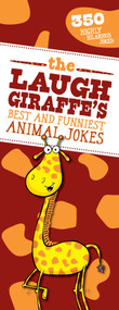 The Laugh Giraffe's Best and Funniest Animal Jokes (350 Highly Hilarious Jokes!) by Sky Pony Press, 9781510758650