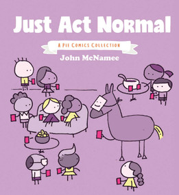Just Act Normal (A Pie Comics Collection) by John McNamee, 9781620107874