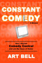 Constant Comedy (How I Started Comedy Central and Lost My Sense of Humor) by Art Bell, 9781646040896